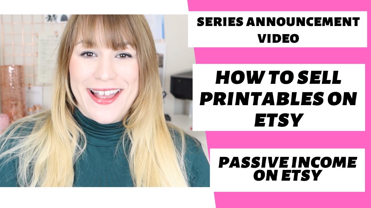 SELLING PRINTABLES ON ETSY SERIES ANNOUNCEMENT! - HOW TO SELL PRINTABLES ON ETSY - Handmade ...