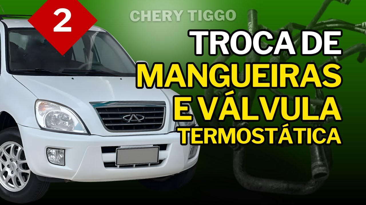 Chery Tiggo - Dicas sobre mangueiras de fluxo de água.