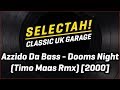 Azzido Da Bass - Dooms Night (Timo Maas Rmx) [2000]