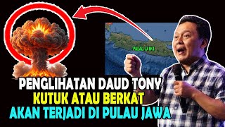 DAUD TONY'S VISION - CURSE OR BLESSING - WILL HAPPEN IN JAVA