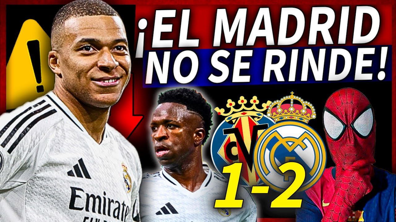 🤬¡EL MADRID SE SALVA y GANA 1-2 al VILLARREAL con DOBLETE de MBAPPÉ y ...