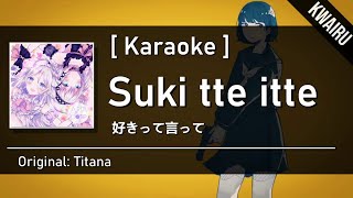 Download Lagu [Karaoke] Suki tte Itte (好きって言って) - Titana MP3