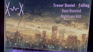 Trevor Daniel - Falling (Nightcore Edit) | Bass Boosted