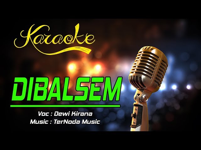 Karaoke Lagu DIBALSEM - Dewi Kirana class=