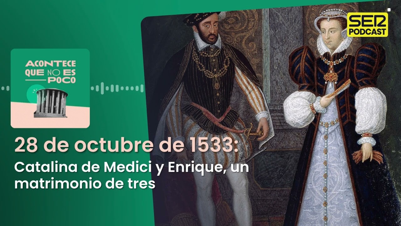 Acontece | 28 de octubre de 1533: Catalina de Medici y Enrique, un matrimonio de tres