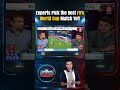 Experts Pick the Best FIFA World Cup Match Yet! | A Sports