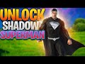 Fortnite Just Made It EASIER To Unlock SHADOW SUPERMAN!