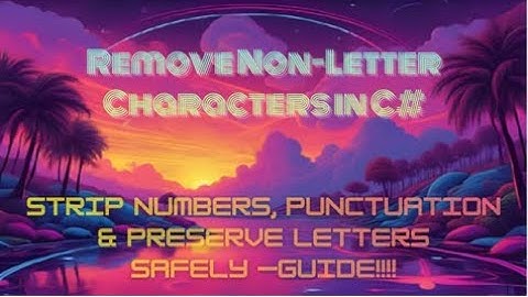 What REALLY Happens When You Remove Non-Letter Characters in C#!