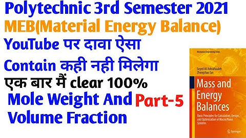 MEB(Material Energy Balance)/Mole Weight And Volume Fraction/Polytechnic 3rd Semester 2021