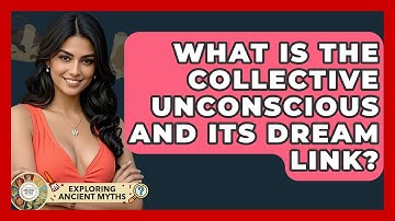 What Is The Collective Unconscious And Its Dream Link? - Exploring Ancient Myths