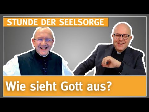 Wie sieht Gott aus? – 08.03.2024 – STUNDE DER SEELSORGE