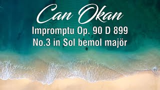 Can Okan | Schubert | Impromptu Op.90 D 899 No.3 in Sol bemol majör