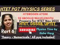 ULTIMATE HTET 2025 PGT PHYSICS SERIES!  | HYDROGEN ATOM |
