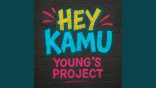 HEY KAMU