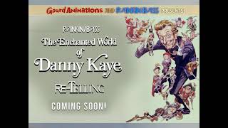 Special announcement on upcoming The Enchanted World of Danny Kaye: Re-Telling fan projects