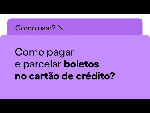 Como pagar e parcelar boletos no cartão de crédito?  | Nu Apresenta