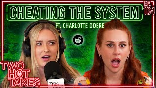 Cheating the System.. Ft. Charlotte Dobre || Two Hot Takes Podcast || Reddit Reactions screenshot 2