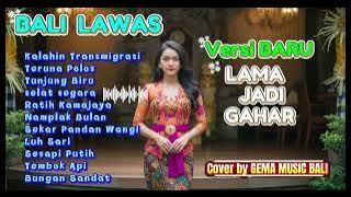 LAGU BALI LAWAS || VERSI BARU - makin MANTAP || cover by GEMA MUSIC BALI