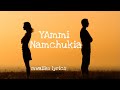 Yammi - Namchukia ( lyrics video )