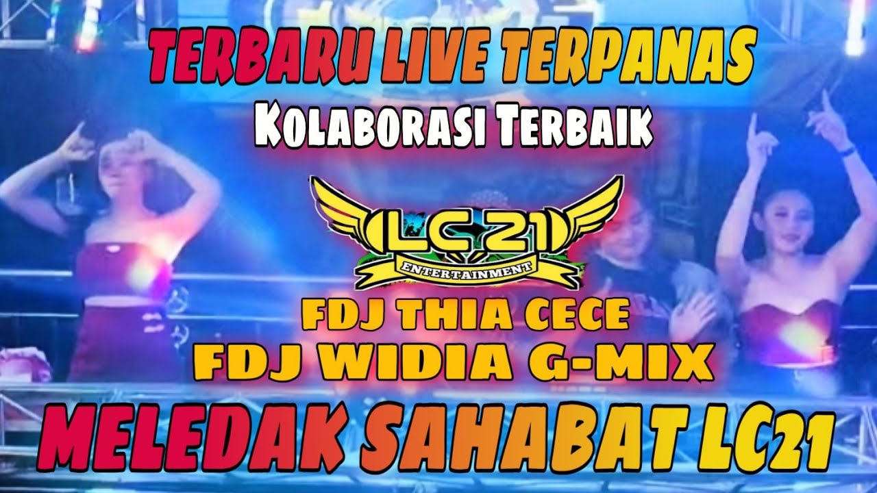 TERBARU ‼️MIX NON-STOP ‼️OT LC21 ENTERTAINMENT ‼️ FDJ CANTIK TERNAMA ‼️FDJ THIA CECE  WIDIA G-MIX