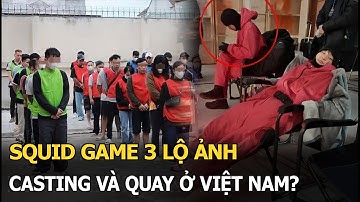Squid Game 3 lộ ảnh casting và quay ở Việt Nam?