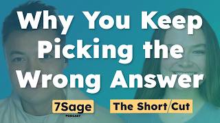 Why You Keep Picking The Wrong Answer | The Short Cut