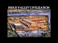 The Indus Valley Civilization: Unveiling Urban Life and Innovations