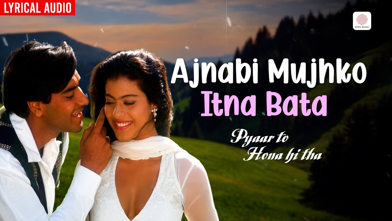 Ajnabi Mujhko Itna Bata (Lyrical)