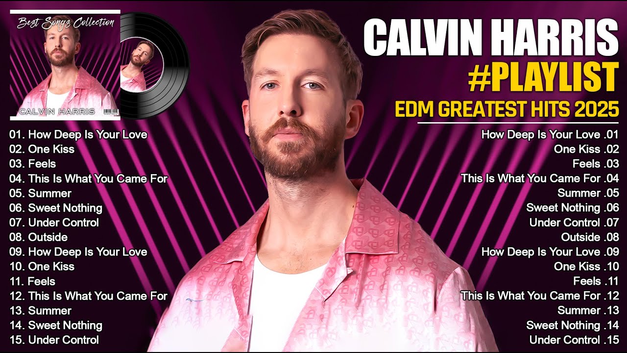 Calvin Harris 2025 - Greatest Hits Full Album 2025 - Calvin Harris Best Songs 2025