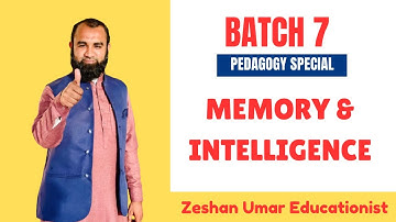 Memory & Intelligence | Types, Theories & Factors Explained | B.Ed/Psychology Lectures by Zeshan