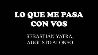 Lo Que Me Pasa Con Vos - Sebastián Yatra, Augusto Alonso (KARAOKE ACÚSTICO)