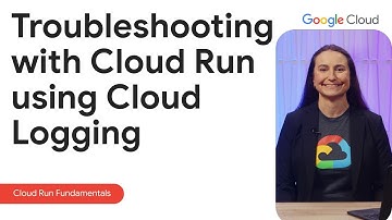 Common Cloud Run errors and how to fix them with Cloud Logging
