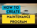 How to create aircraft maintenance program part 1