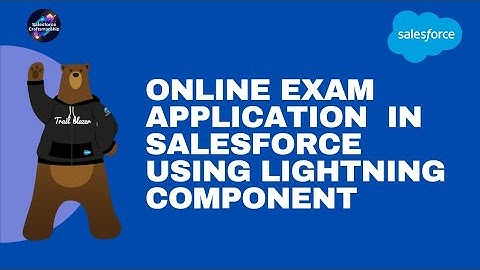 Online Exam Application  in Salesforce  Using Lightning  Component