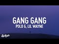 Polo G, Lil Wayne - GANG GANG (Lyrics)