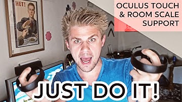 Oculus Touch & Room Scale Support - JUST DO IT!