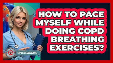 How to Pace Myself While Doing COPD Breathing Exercises?