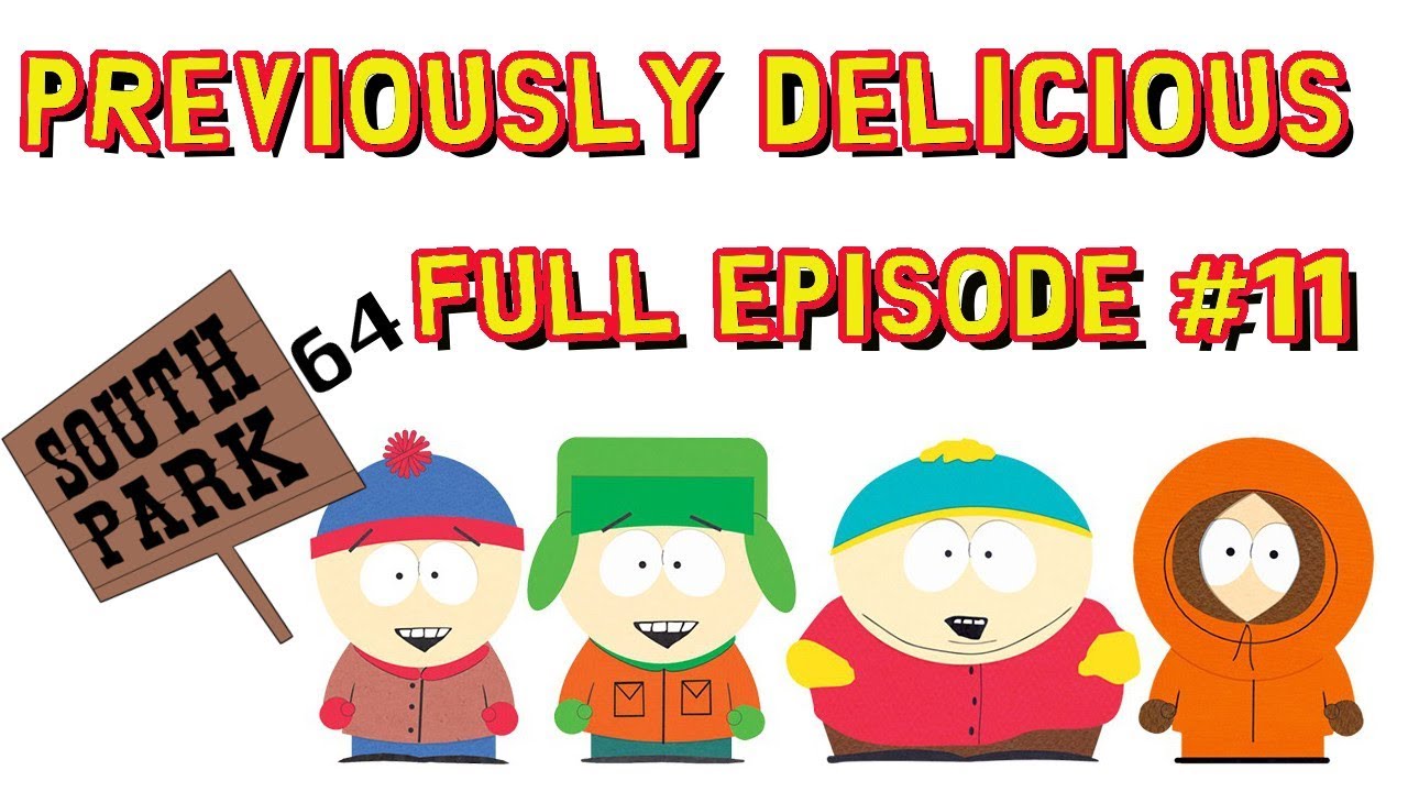 Previously Delicious Episode 11 South Park 64