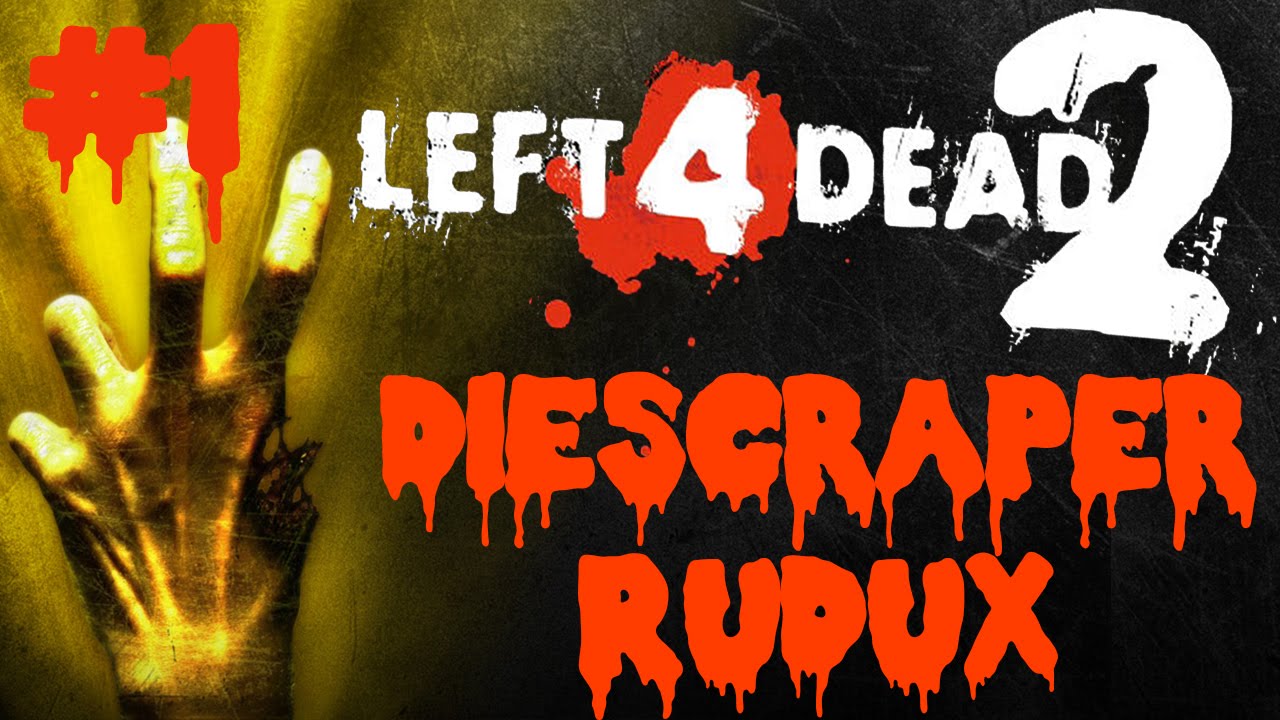 Left 4 Dead 2 - Diescraper Redux! w/ TheMotionPotion and StrangeMist! Ep.1