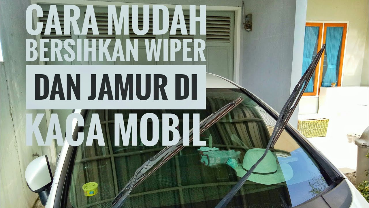 Vlog #1 Cara Mudah Perbaiki Wiper Mobil Bunyi dan Kaca Mobil Yang