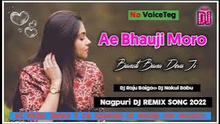 Ae Bhauji Moro Banoti Bana Deva Ji cg Nagpuri Dj Song No Voice Teg Flm Project Nagpuri Song 2022