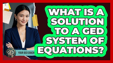 What Is A Solution To A GED System Of Equations? - Your GED Coach