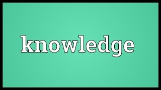 Knowledge Meaning