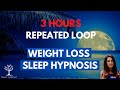 3 Hours Repeated Loop Weight Loss Sleep Hypnosis