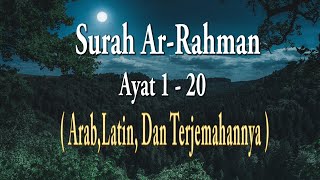 Quran Surah Ar-Rahman Ayat 1 - 20 ( Arab,Latin, Dan Terjemahannya )