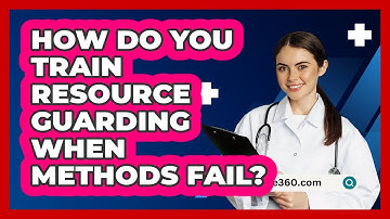 How Do You Train Resource Guarding When Methods Fail? - PetGuide360.com