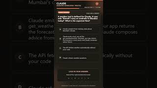 CAF PT3 Q31 Answer B: Claude emits a tool_use call like get_weather(location: Mumbai), your app...
