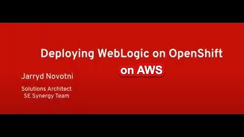 Re host Oracle WebLogic application to OpenShift on AWS zero application changes