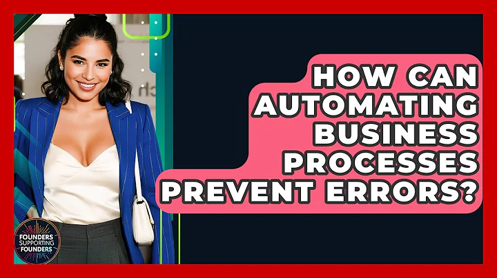 How Can Automating Business Processes Prevent Errors? - Founders Supporting Founders