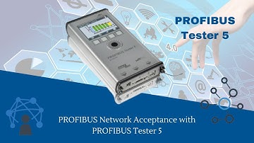 PROFIBUS Network Acceptance with PROFIBUS Tester 5